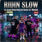 Ridin Slow (feat. Luie Rackz & E-Moolah) - Single