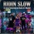 Ridin Slow (feat. Luie Rackz & E-Moolah)