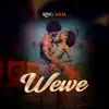 Wewe - King Saha