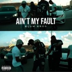 Ain't My Fault - Single