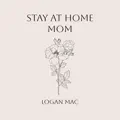 Stay At Home Mom