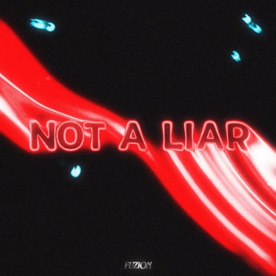 NOT A LIAR - Single