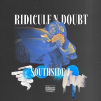 Ridicule N Doubt - Single - Southside J