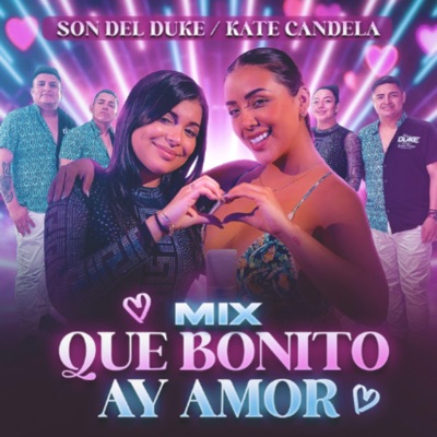 Mix Que Bonito/Ay Amor (feat. Kate Candela) - Single
