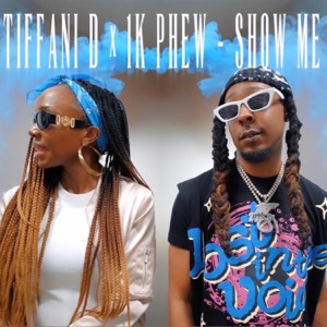 Show Me (feat. 1K Phew)