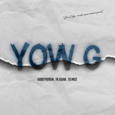 YOW G (feat. GODD PATRON, YK ASIAN & YG MIST) - Single