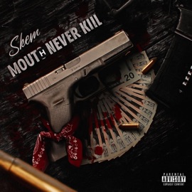 Mouth Never Kill SKEM