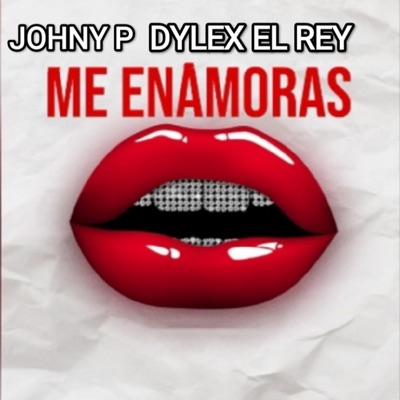 Me Enamoras (feat. Dylex El Rey) - Single