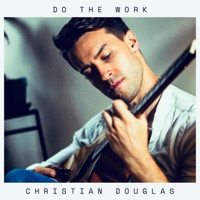 Do the Work - Single - Christian Douglas