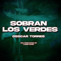 Sobran Los Verdes - Single - Osscar Torres
