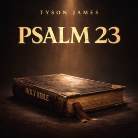 Psalm 23 Tyson James