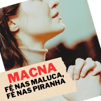 Fé nas Maluca, Fé nas Piranha - Single - MACNA