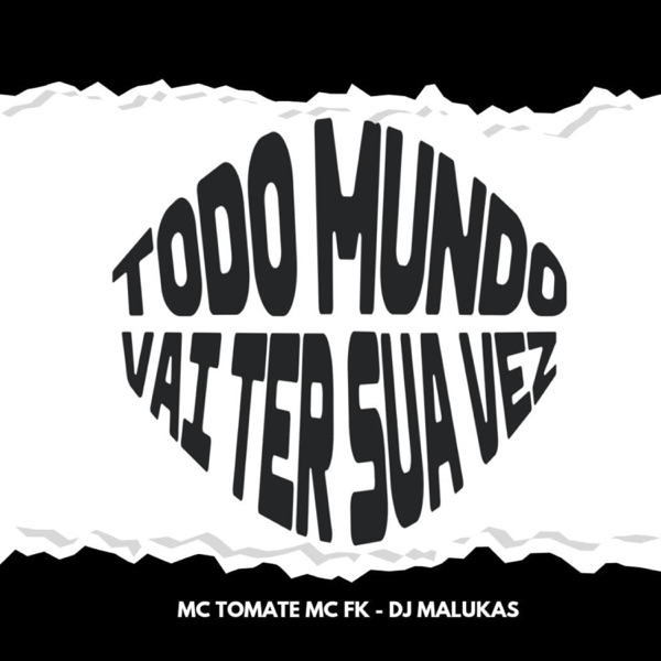 Todo Mundo Vai Ter Sua Vez