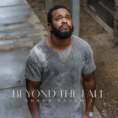 Listen to Beyond the Fall by Shawn Baugh 2
