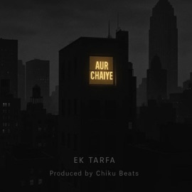 Aur Chaiye EK Tarfa