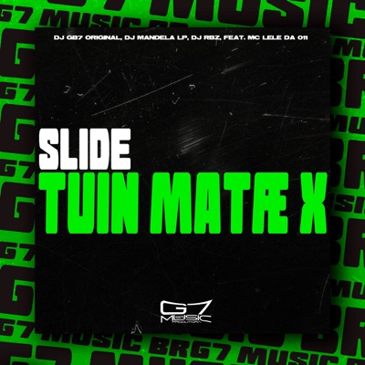 Slide Tuin Matæ X (feat. MC LELE DA 011) - Single