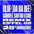 Blue (Da Ba Dee) (Samuele Sartini & Cire Remix)