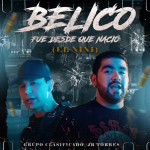 Bélico Desde Que Nació (El Nini) - Single