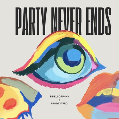 Party Never Ends - Single