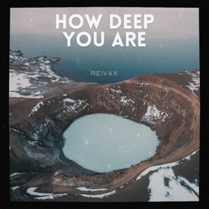 How Deep You Are - Single