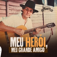 Meu Herói, Meu Grande Amigo - Single - Manutti