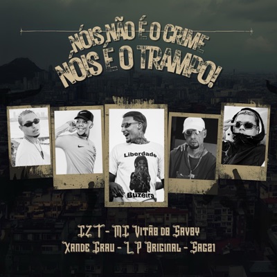 Nóis Não É o Crime Nóis Somos o Trampo (feat. CZT, sag21, Mc Vitão Do Savoy & lp original) - Single