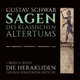 Die Herakliden: Die Sagen des klassischen Altertums Band 1, Buch 6, Teil 2