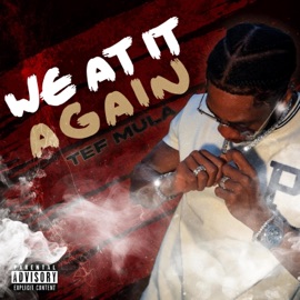 WE AT IT AGAIN Tef Mula