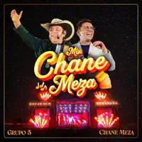 Mix Chane Meza (Con El Mismo Son — Grupo 5, Chane Meza