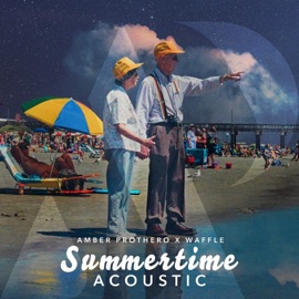 Summertime (Acoustic) Amber Prothero & Waffle