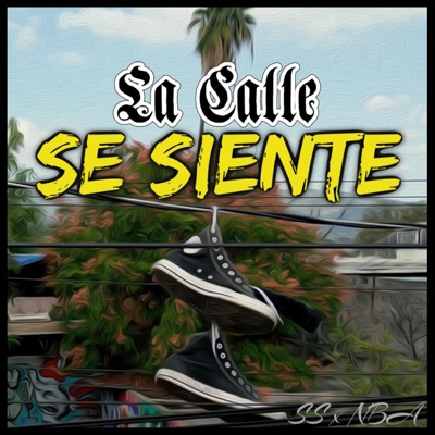 La Calle Se Siente (feat. NBA Jordans) - Single