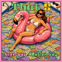That $ - Single - Ncee WAV & Rahlan Kay