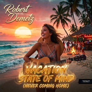 Vacation State of Mind (Never Coming Home) - Single