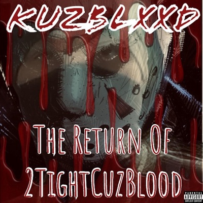 The Return Of 2TightCuzBlood