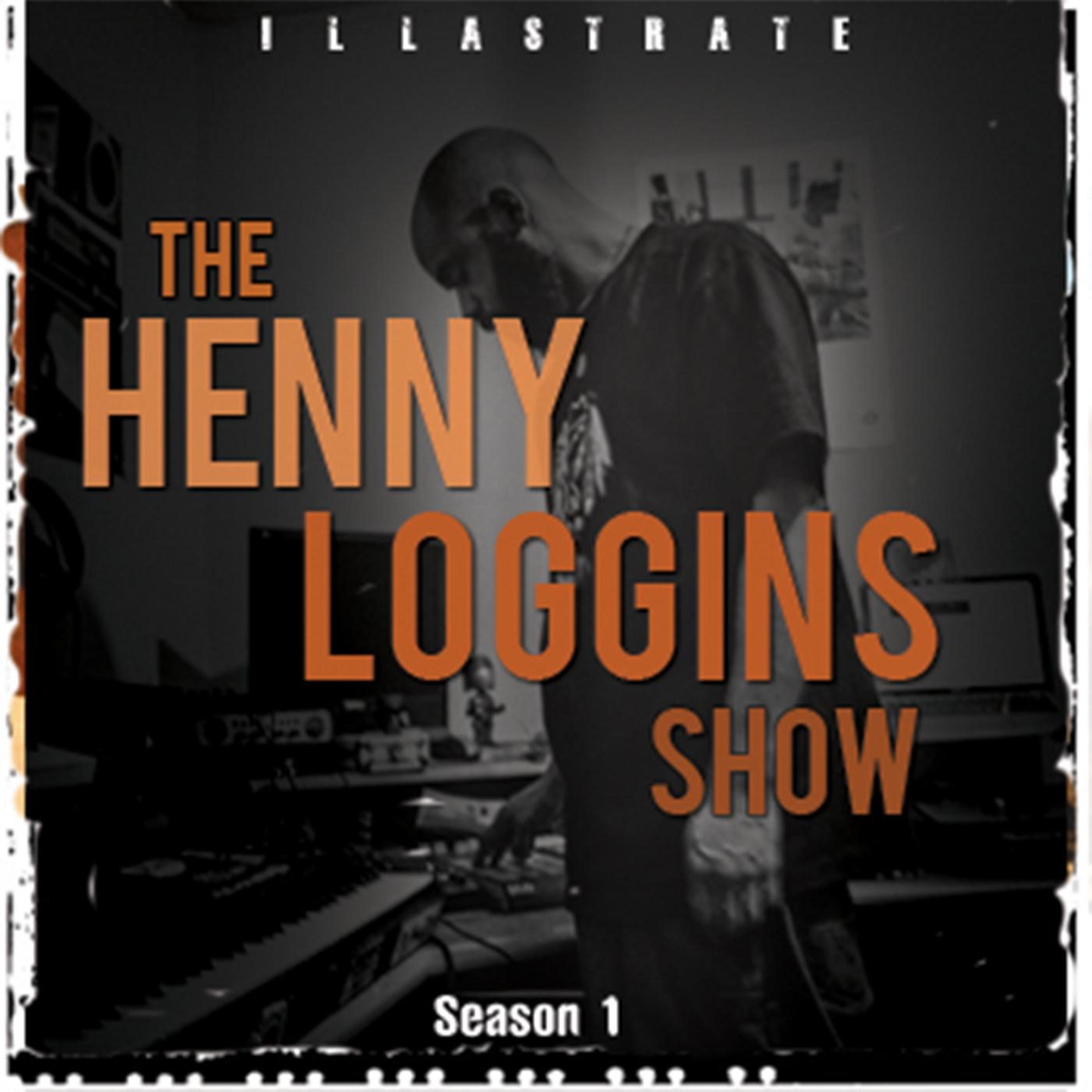 The Henny Loggins Show Season 1 (Remix)