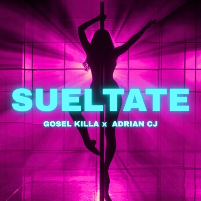 Sueltate (feat. Adrian Cj) - Single
