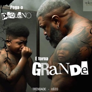 Pega o Pequeno e Torna Grande (feat. Uées)