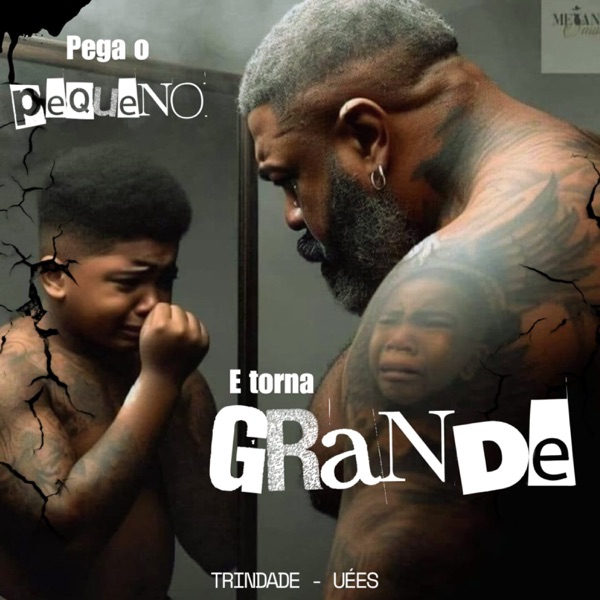 Pega o Pequeno e Torna Grande (feat. Uées)