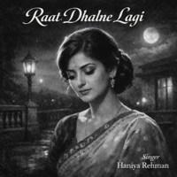 Raat Dhalne Lagi - Single - Haniya Rehman