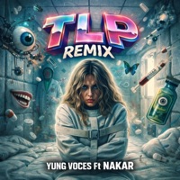 TLP (feat. Yung Voces & Nakar) [Remix] - Single - YungVocesTV