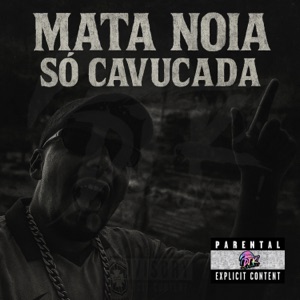 Mata Noia Só Cavucada