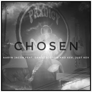 Chosen (feat. Danielscoffin & Kev, Just Kev)