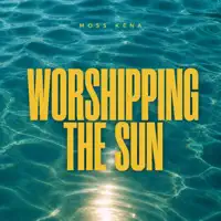 Worshipping The Sun — Moss Kena