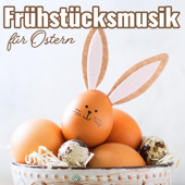 Frühlingsfarben | Frühstücksmusik für die Osterzeit