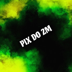 Pix do 2m (Remix)