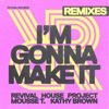 Icon I'm Gonna Make It (Remixes) - Single