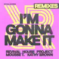 I'm Gonna Make It (Remixes) (Mark Dedross Remix)