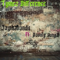 Tymez difference (feat. Daonly Yungk) - Single - JayThaBandit