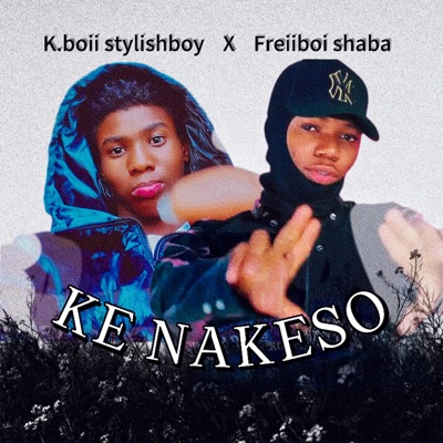 KE NAKESO (feat. Freiiboi shaba) - Single