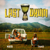 Last Drum - Kes & Tano